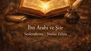 Muhyiddin ibn Arabi -Kur'an Mührü İbn Arabi ve Şiir //7a