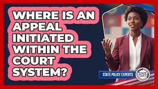 Where Is An Appeal Initiated Within The Court System?