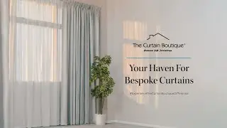 The Curtain Boutique - Your Haven for Bespoke Curtains