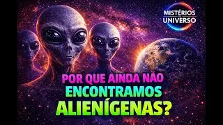 Por Que Ainda Não Encontramos Alienígenas? O Mistério do Silêncio Cósmico