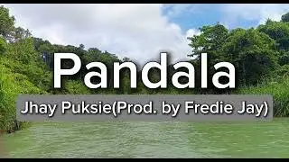 Pandala Jhay Puksie(Prod by Fredie Jay)2025 West Nakanai Music