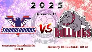 2025 12 14 Burnaby Bulldog u9 C1  vs VANCOUVER THUNDERBIRD U9 C2 at Kensington Arena