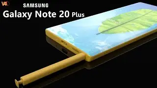 Цена Samsung Galaxy Note 20 Plus, дата запуска, первый взгляд, характеристики, камера, трейлер, утечки, концепт