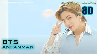 🔈 CONCERT SOUND 8D : BTS - Anpanman 🎧