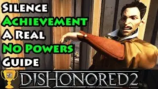 Dishonored 2 - Silence No Powers Achievement / Trophy Guide