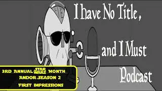 Andor Season 2 First Impressions - 3rd Annual Star Wars Month Kick Off