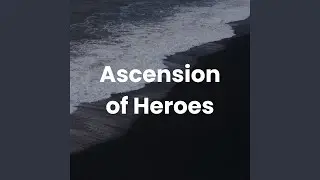 Ascension of Heroes