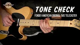 TONE CHECK: Fender American Original '50s Telecaster with Maple Fingerboard