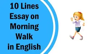 10 Lines Essay about Morning Walk in English || Morning Walk English Essay || 10 Lines Esaay