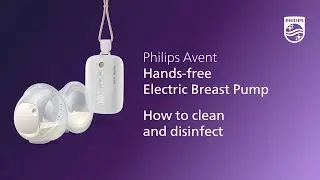 Philips Avent Hands-free Breast Pump - How to clean and disinfect