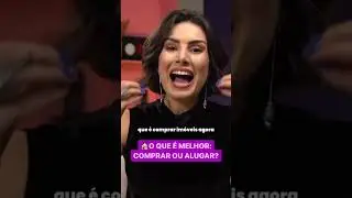 O que &Eacute; Melhor: Comprar ou Alugar?