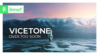 Vicetone - Over Too Soon [Dance / Electro Pop | Monstercat]