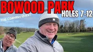 BOWOOD PARK GOLF CLUB HOLES 07-12 The Cornish Quest
