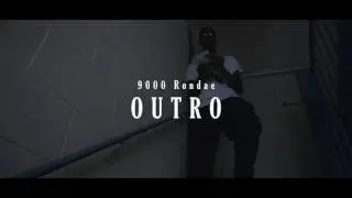 9000 Rondae - Outro (Official Music Video)