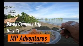 Bayug Camping Trip (Day 2) | MP Adventures (MAGS-Planet)