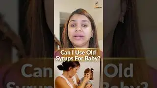 How Long Can I Use Baby Syrup Medicines?