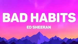 Ed Sheeran - Bad Habits (Lyrics)