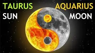 Taurus Sun, Aquarius Moon