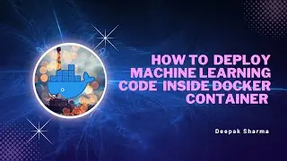 𝗛𝗼𝘄 𝗧𝗼 𝗗𝗲𝗽𝗹𝗼𝘆 𝗠𝗮𝗰𝗵𝗶𝗻𝗲 𝗟𝗲𝗮𝗿𝗻𝗶𝗻𝗴 𝗖𝗼𝗱𝗲 𝗜𝗻𝘀𝗶𝗱𝗲 𝗗𝗼𝗰𝗸𝗲𝗿 𝗖𝗼𝗻𝘁𝗮𝗶𝗻𝗲𝗿 ✍️