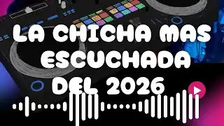 LA CHICHA MÁS ESCUCHADA 2026 🔥🎶 | Mix BAILABLE Que Está Sonando | JC Junior