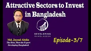 Attractive Sectors to Invest in Bangladesh (Part-3/7) @TheSwedishInvestor