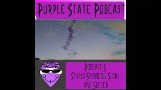 Podcast S Stupid Spending Sucks and Soccer