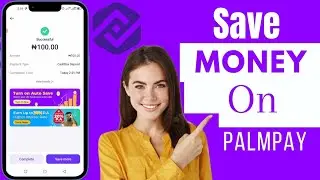 How To Save Money On PalmPay (Quick And Easy Tutorial)