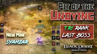 Pit of Undying: TRI Final Boss: Syahzar (Striker Mob) | Black Desert Online [BDO]