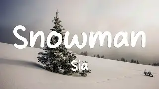 Sia - Snowman (Lyrics) | Christmas Love Song