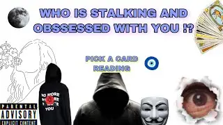 (PICK A CARD) WHO IS STALKING AND OBSSESSED WITH YOU !? 🥱