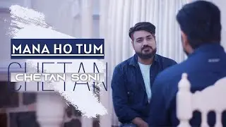 Mana Ho Tum Cover | Spanish Version | Chetan Soni | Latest Romantic Song 2021