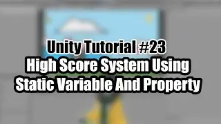 High Score System Using Static Vairable And Property - Unity Tutorials #23