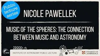 The Music of the Spheres: the connection between music and astronomy [Public Lecture Series]