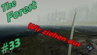 The Forest | #33 - Wir ziehen aus