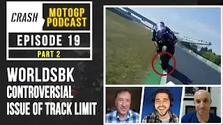 MotoGP 2021 Aragon | Crash MotoGP Podcast Ep.19 PART 2 | WorldSBK Controversial Issue of Track Limit
