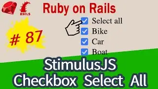 Ruby on Rails #87 StimulusJS select all checkboxes