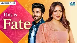 Movie Cut | THIS IS FATE Season 2 Episode 47 to 53 | Dubbed in English | GS1L