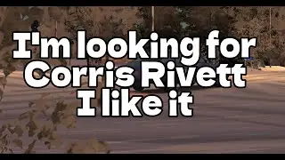 New save. I'm looking for Corris Rivett I like it  | My Winter Car