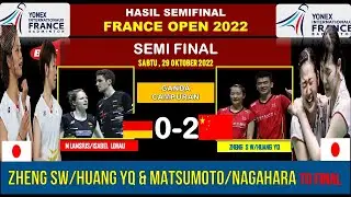 Hasil SEMIFINAL French Open 2022~: Sabtu,29 Oktober 2022 | ZHENG SW/HUANG YQ & MATSUMOTO/NA KE FINAL