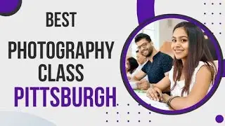 Best Photography Class in Pittsburgh, United States