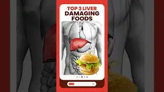 Top 3 Foods That Harm Your Liver | Avoid These for Better Liver Health