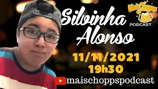 SILVINHA ALONSO💪🏼🎹🎸 | MaisChopps Podcast 026🍻