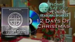 Home Safety Hotline Seasonal Worker OST- 12 Days of Christmas