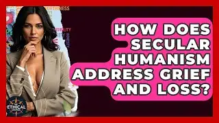 How Does Secular Humanism Address Grief And Loss? - The Ethical Compass