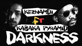 Keznamdi Ft. Kabaka Pyramid - Darkness | April 2013