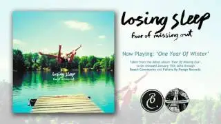 Losing Sleep - 'One Year Of Winter' (Official Audio Stream)