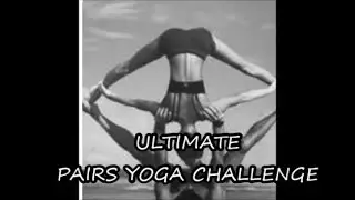 ULTIMATE COUPLES PAIRS YOGA CHALLENGE.   Can you do all these positions