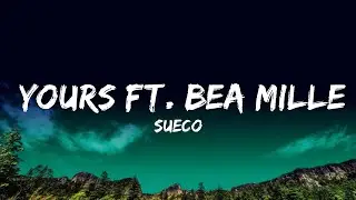 Sueco - Yours ft. Bea Miller  | 25 Min