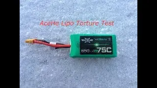 AceHe LiPo Torture Test?!?