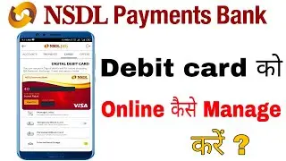 How To Manage NSDL Payment Bank Debit Card Online || April 2020